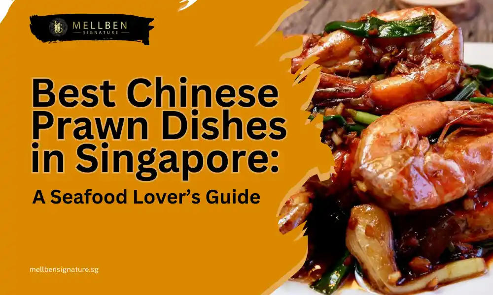 Best Chinese Prawn Dishes in Singapore