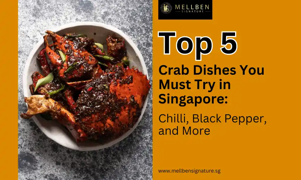 top 5 Crab Dishes in Singapore